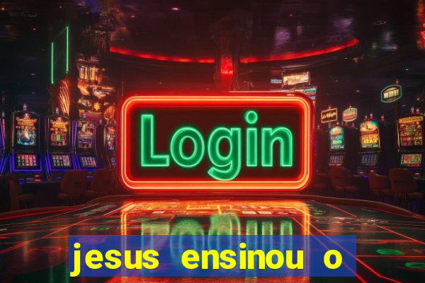 jesus ensinou o segredo da prosperidade